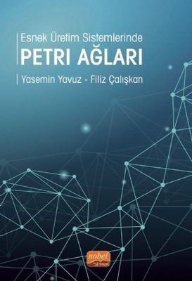 Esnek Üretim Sistemlerinde Petri Ağları