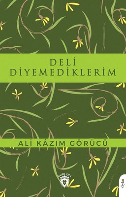 Deli Diyemediklerim