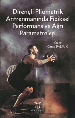 Dirençli Pliometrik Antrenmanında Fiziksel Performans ve Ağrı Parametreleri