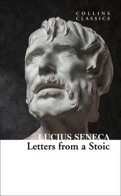 Letters From a Stoic - Collins Classics