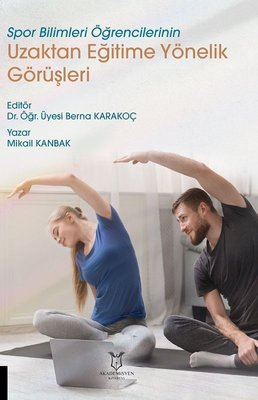 Spor Bilimleri Öğrencilerinin Uzaktan Eğitime Yönelik Görüşleri