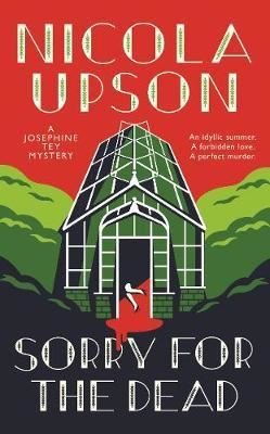 Sorry for the Dead (Josephine Tey Book 8)