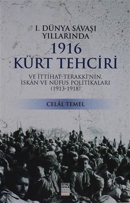 1. Dünya Savaşı Yıllarında 1916 Kürt Tehciri