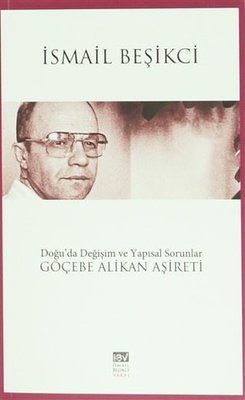 Doğu'da Değişim ve Yapısal Sorunlar Göçebe Alikan Aşireti