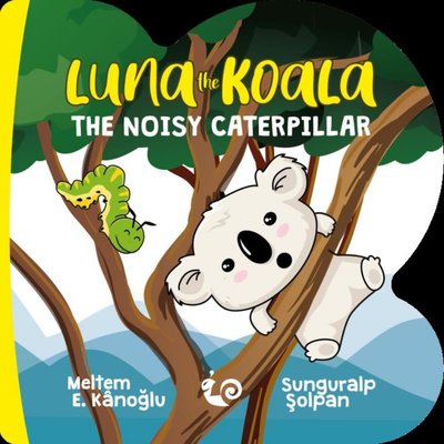 Luna the Koala - The Noisy Caterpillar