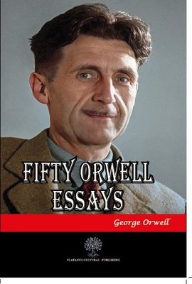 Fifty Orwell Essays