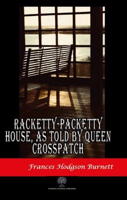 Racketty - Packetty House as Told by Queen Crosspatch