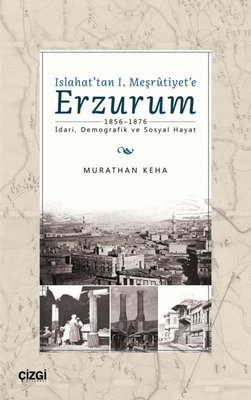 Islahat'tan 1. Meşrutiyet'e Erzurum