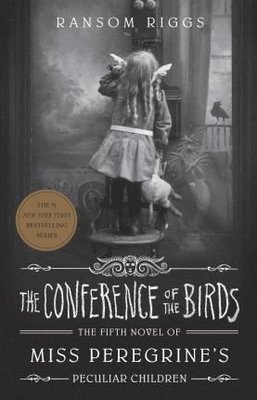 The Conference of the Birds: Miss Peregrine's Peculiar Children (Miss Peregrine's peculiar children,