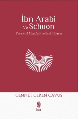 İbn Arabi ve Schuon: Tasavvufi Metafizik ve Ezeli Hikmet