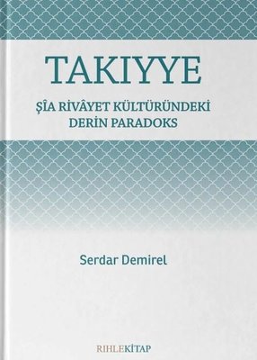 Takıyye - Şia Rivayet Kültüründeki Derin Paradoks