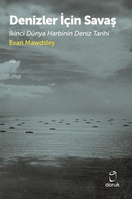 Denizler için Savaş - İkinci Dünya Harbinin Deniz Tarihi