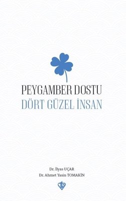 Peygamber Dostu Dört Güzel İnsan