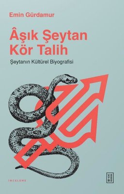 Aşık Şeytan Kör Talih - Şeytanın Kültürel Biyografisi