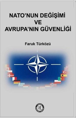 Nato'nun Değişimi ve Avrupa'nın Güvenliği