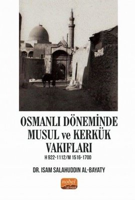 Osmanlı Döneminde Musul ve Kerkük Vakıfları
