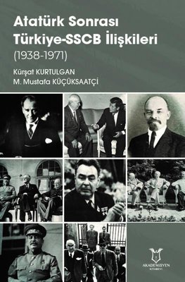 Atatürk Sonrası Türkiye - SSCB İlişkileri 1938-1971