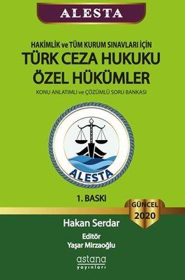 ALESTA - Hakimlik ve Tüm Kurum Sınavları için Türk Ceza Hukuku Özel Hükümler - Konu Anlatımlı ve Çözümlü