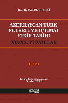 Azerbaycan Türk Felsefi ve İçtimai Fikir Tarihi - Cilt 1