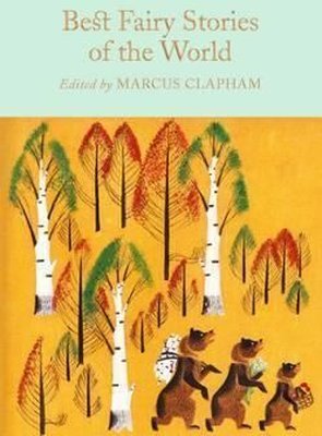 Best Fairy Stories of the World: Edited By Marcus Clapham (Macmillan Collector's Library) 