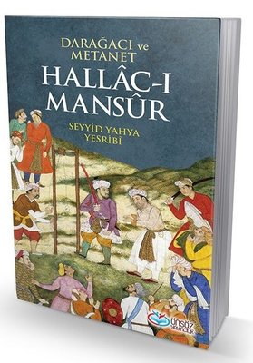 Hallac-ı Mansur - Darağacı ve Metanet