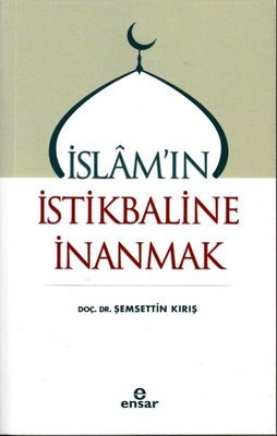 İslam'ın İstikbaline İnanmak