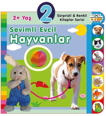 2+ Yaş Sevimli Evcil Hayvanlar - Sürprizli ve Renkli Kitaplar Serisi