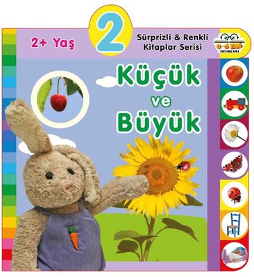 2+ Yaş Küçük ve Büyük - Sürprizli ve Renkli Kitaplar Serisi