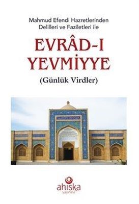 Mahmud Efendi Hazretlerinden Delilleri ve Faziletleri ile Evrad-ı Yevmiyye