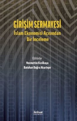 Girişim Sermayesi: İslam Ekonomisi Açısından Bir İnceleme