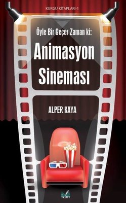 Öyle Bir Geçer Zaman ki: Animasyon Sineması Öyle Bir Geçer Zaman ki: Animasyon Sineması