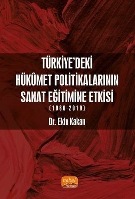 Türkiye'deki Hükümet Politikalarının Sanat Eğitimine Etkisi 1980 - 2019