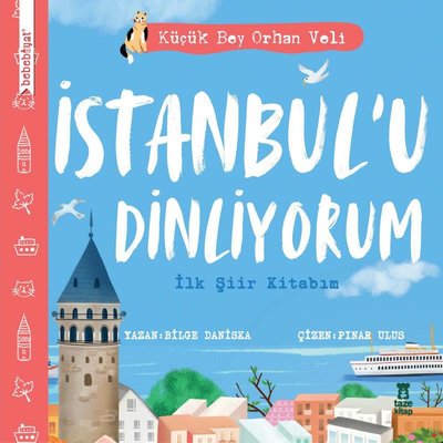 İstanbul'u Dinliyorum - İlk Şiir Kitabım - Küçük Bey Orhan Veli