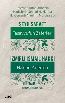 Tasavvuf Kitaplarındaki Hadislerin Sıhhati Hakkinda İki Osmanlı Aliminin Münazarası: Tasavvufun Zafe