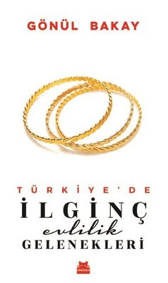 Türkiye'de İlginç Evlilik Gelenekleri