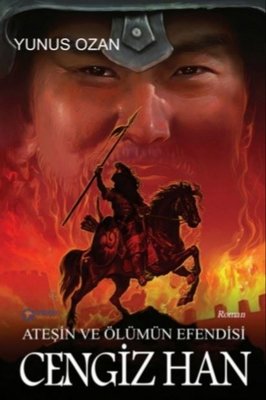 Ateşin ve Ölümün Efendisi: Cengiz Han