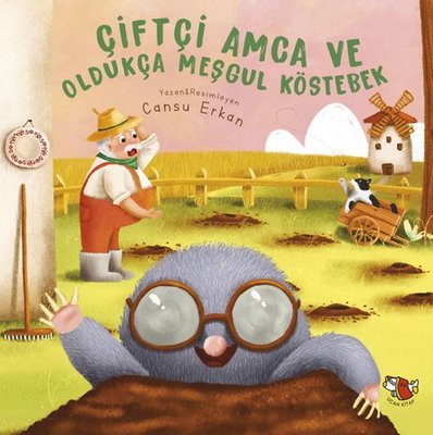 Ciftci Amca ve Oldukca Mesgul Kostebek