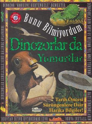 Dinozorlar da Yumurtlar - Bunu Bilmiyordum