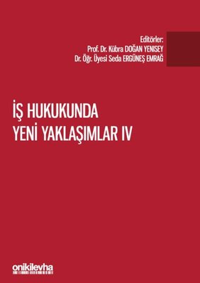 İş Hukukunda Yeni Yaklaşımlar - 4