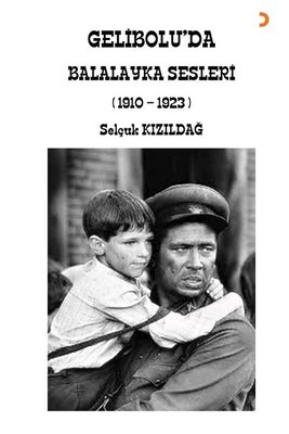 Geliboluda Balalayka Sesleri 1910-1923