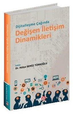 Dijitalleşme Çağında Değişen İletişim Dinamikleri