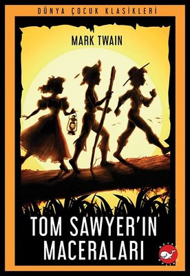 Tom Sawyerın Maceraları - Dünya Çocuk Klasikleri