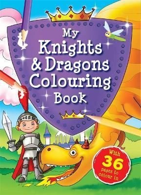 My Knights & Dragons Colouring Book