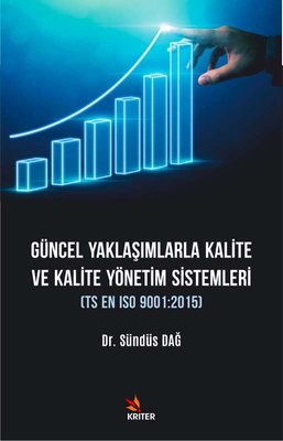 Güncel Yaklaşımlarla Kalite ve Kalite Yönetim Sistemleri