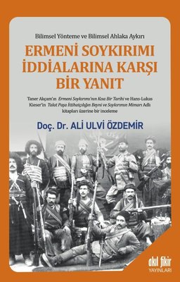 Ermeni Soykırımı İddialarına Karşı Bir Yanıt - Bilimsel Yönteme ve Bilimsel Ahlaka Aykırı