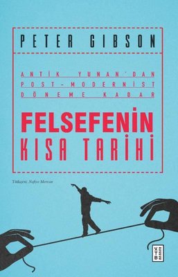 Felsefenin Kısa Tarihi: Antik Yunan'dan Post-Modernist Döneme Kadar