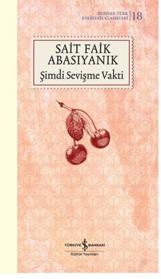 Şimdi Sevişme Vakti - Modern Türk Edebiyatı Klasikleri 18