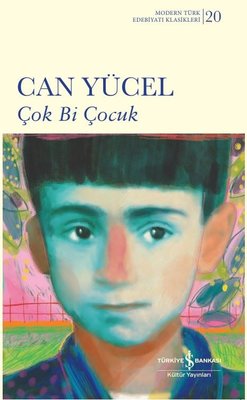 Çok Bi Çocuk - Modern Türk Edebiyatı Klasikleri 20