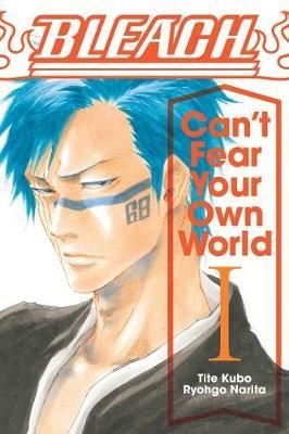 BLEACH: Can't Fear Your Own World 1: Volume 1