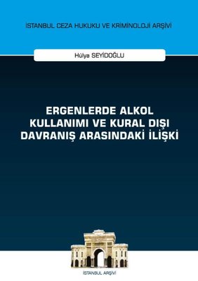 Ergenlerde Alkol Kullanımı ve Kural Dışı Davranış Arasındaki İlişki